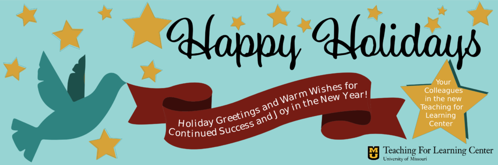 Happy Holidays from the Teaching for Learning Center